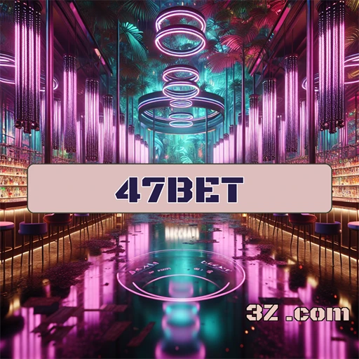 Apostas emocionantes e seguras no 47BET.com para você